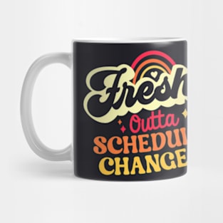 Fresh Outta Schedule Changes School Counselor Back To School Mug